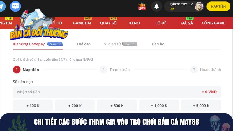 Chi tiết các bước tham gia vào trò chơi bắn cá May88